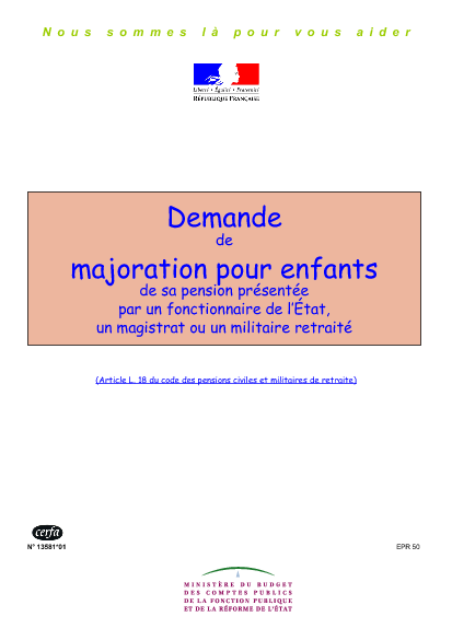 Aperçu Formulaire Cerfa No 13581-01 : Demande de majoration pour enfants de sa pension présentée par un fonctionnaire de l'État, un magistrat ou un militaire retraité