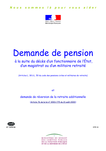 Aperçu Formulaire Cerfa No 11979-04 : Demande de pension à la suite du décès dun fonctionnaire de lÉtat, dun magistrat ou dun militaire retraité et demande de réversion de la retraite additionnelle